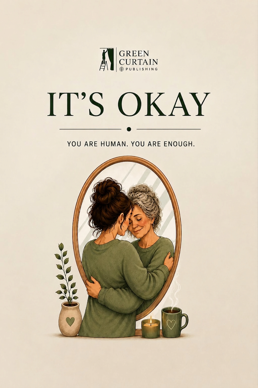 It's Okay — you are human, you are enough